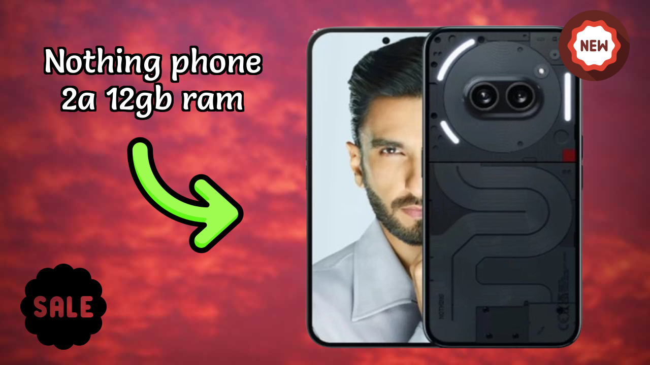 Nothing Phone 2a 12GB RAM vs Competitors: Best Budget Winner