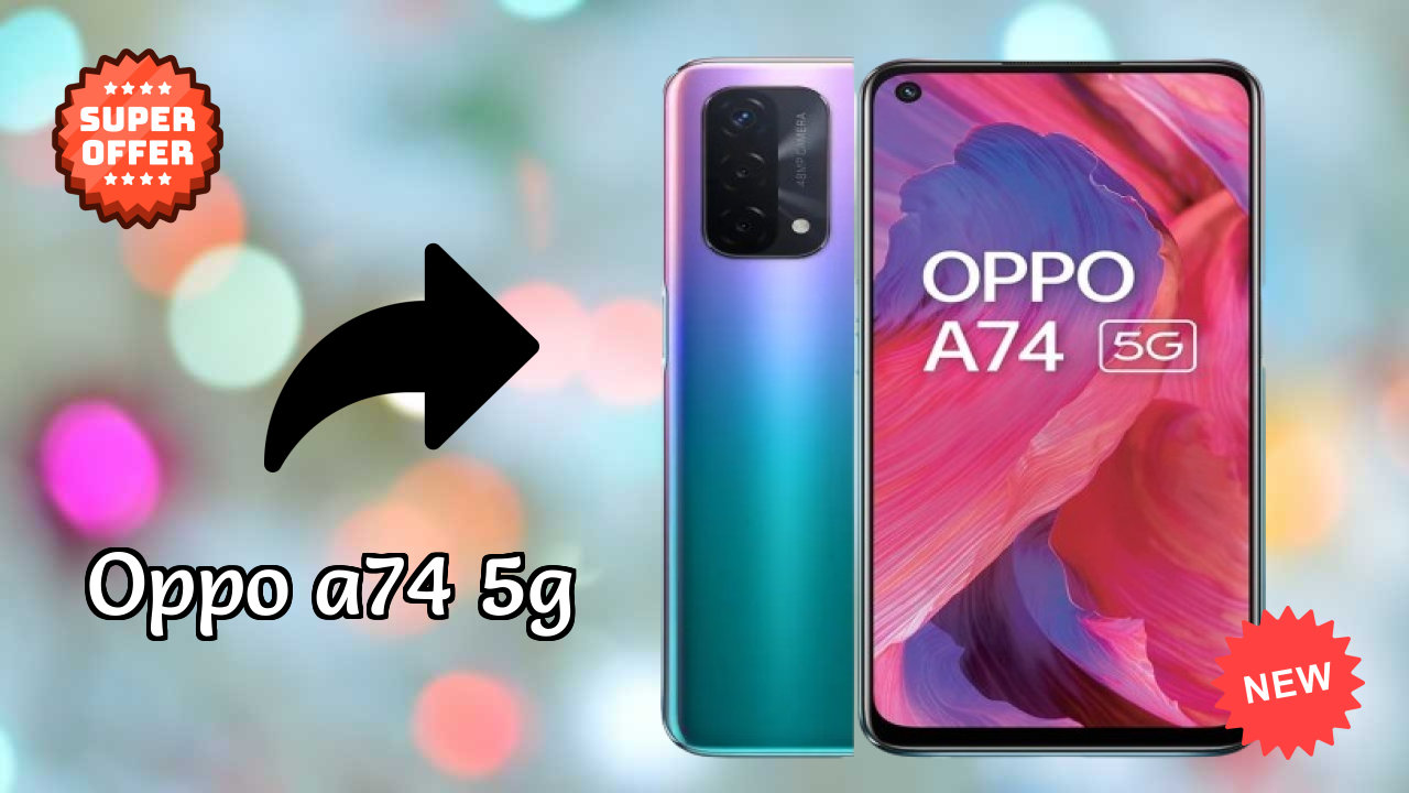 OPPO A74 5G Battery Life: 5000 MAh How Long Lasts