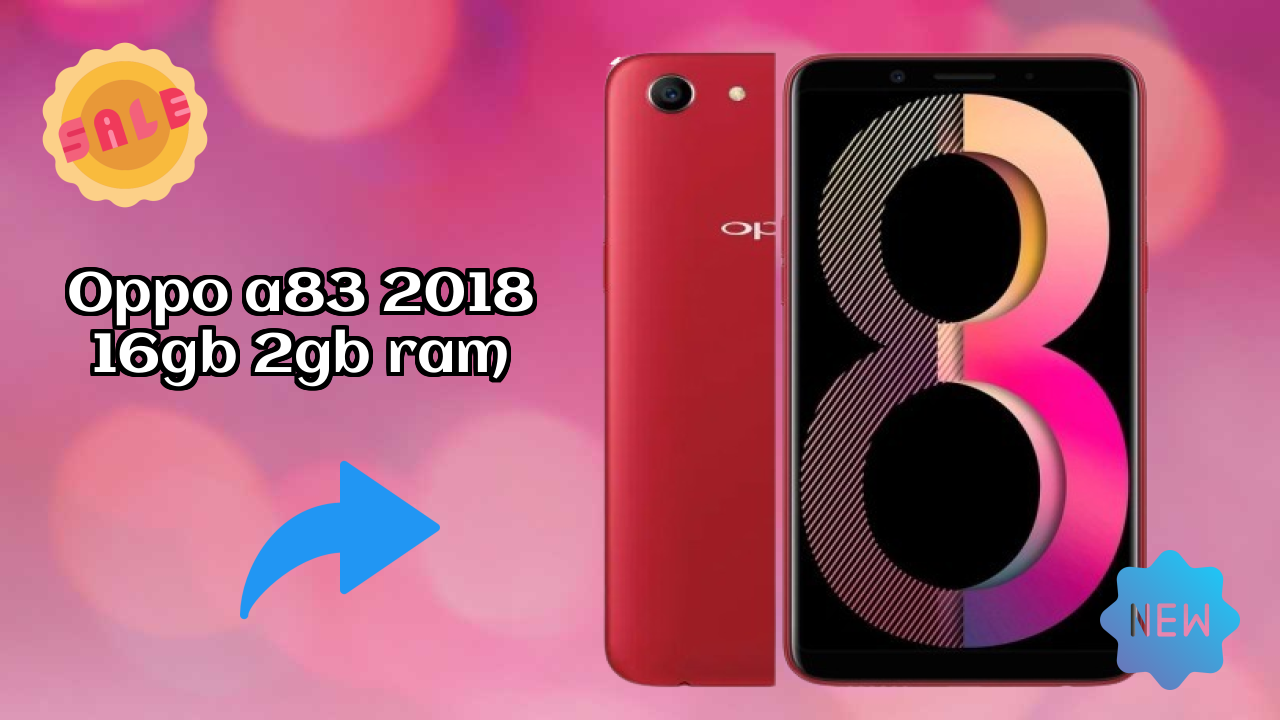 OPPO A83 2018 16GB 2GB RAM Battery Life: 3180 MAh How Long Lasts