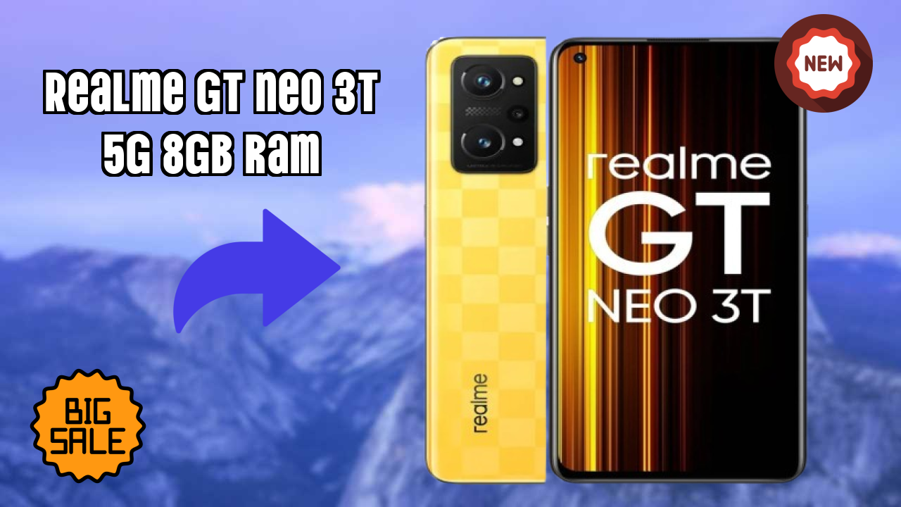 Realme GT Neo 3T 5G 8GB RAM at ₹24,999 - Complete Specifications