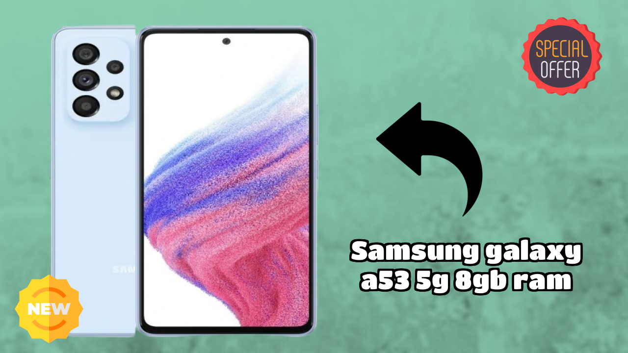 Samsung Samsung Galaxy A53 5G 8GB RAM - Complete Specifications Explained