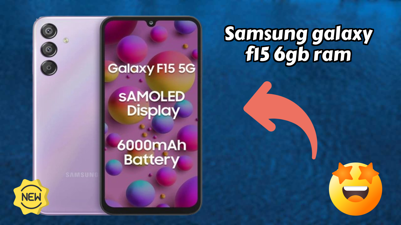 Samsung Galaxy F15 6GB RAM vs Samsung Galaxy: Which is Better?