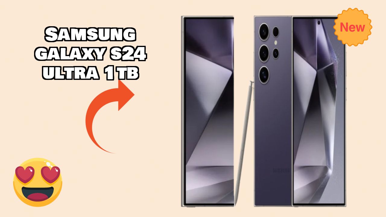 Samsung Galaxy S24 Ultra 1TB vs Samsung: Which Offers More Value?