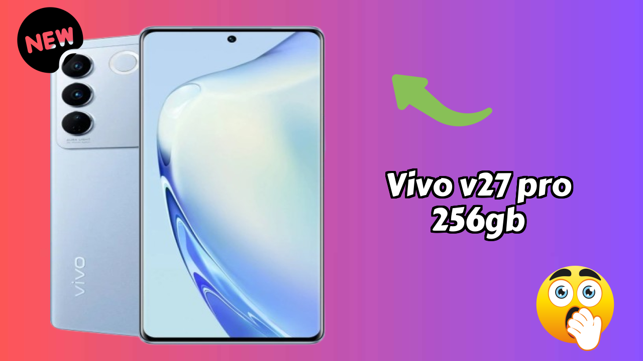 Vivo V27 Pro 256GB Display Quality: AMOLED Explained